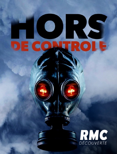 RMC Découverte - Hors de contrôle