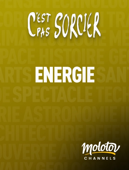 Molotov channels - C'est pas sorcier : Energie - S01E01