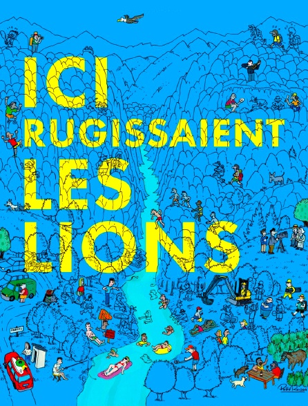 Ici rugissaient les lions