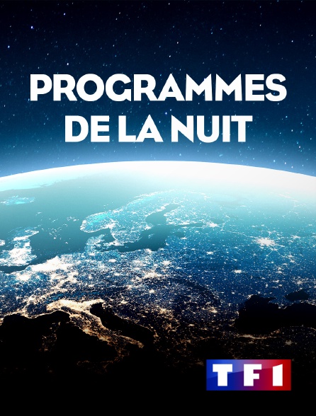 TF1 - Programmes de la nuit (Horaire sous réserves) - 20/09/2024 à 03h40