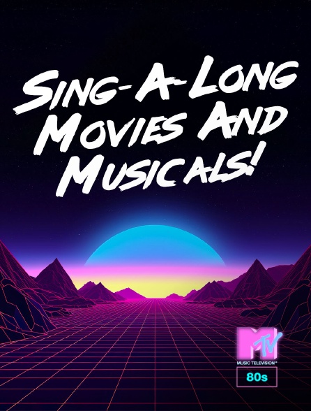 MTV 80' - Sing-A-Long Movies And Musicals!