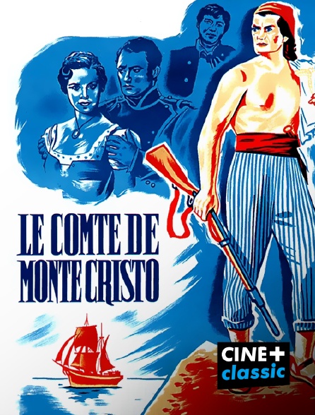 CINE+ Classic - Le comte de Monte-Cristo