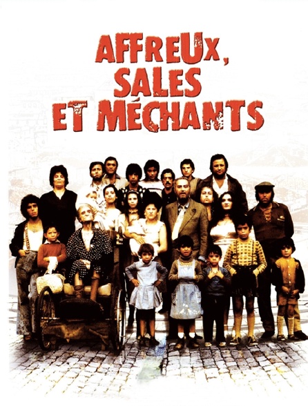 Affreux, sales et méchants