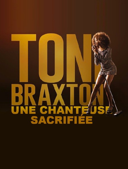 Destin brisé : Toni Braxton une chanteuse sacrifiée