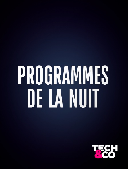 Tech&Co - Programmes de la nuit - 21/09/2024 à 00h00