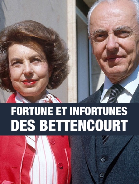 Fortune et infortunes des Bettencourt