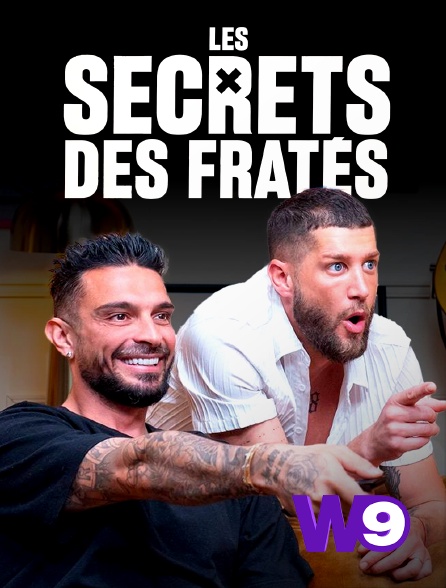 W9 - Les secrets des fratés - 22/05/2024 à 05h01