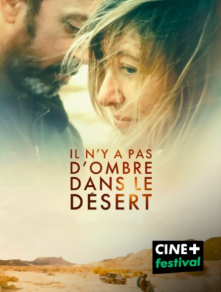 CINE+ Festival - Il n'y a pas d'ombre dans le désert