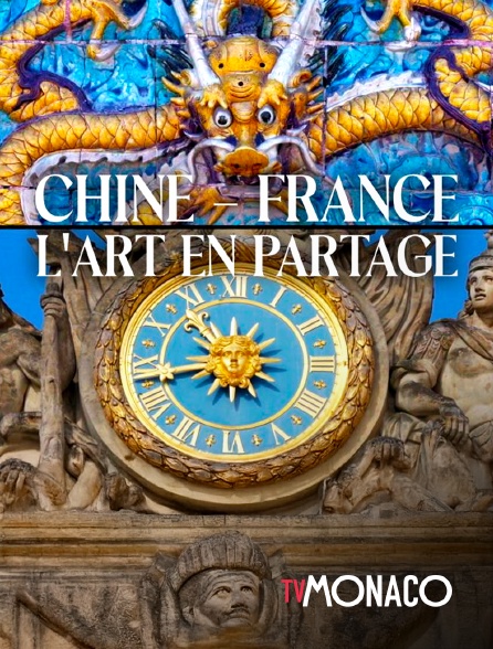 TV Monaco - Chine - France, l'art en partage