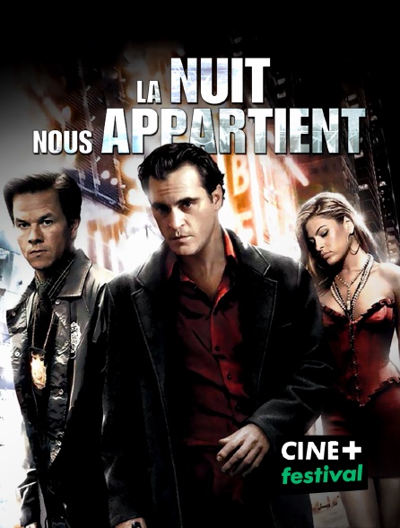 CINE+ Festival - La nuit nous appartient