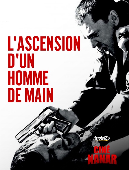 Ciné Nanar - L'ascension d'un homme de main