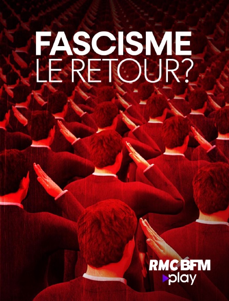 RMC BFM Play - Fascisme, le retour