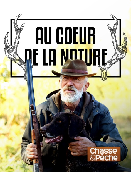 Chasse et pêche - Au coeur de la nature