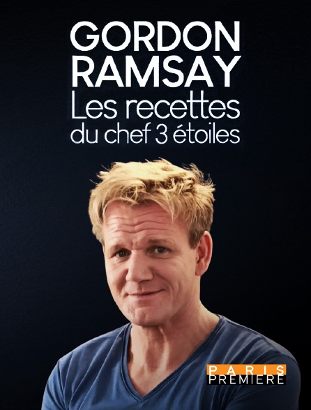 Paris Première - Gordon Ramsay : les recettes du chef 3 étoiles - 26/04/2020 à 10h34