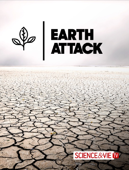 Science et Vie TV - Earth Attacks