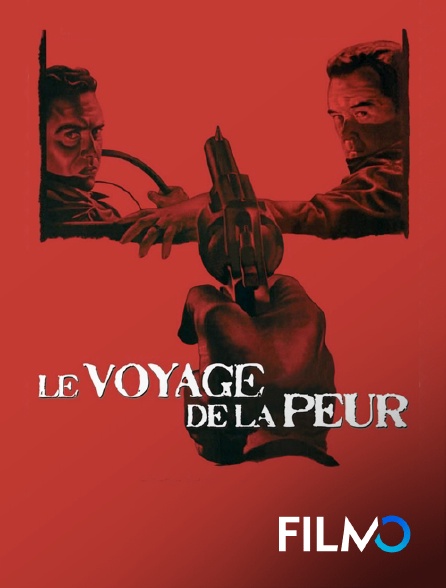 FilmoTV - Le voyage de la peur