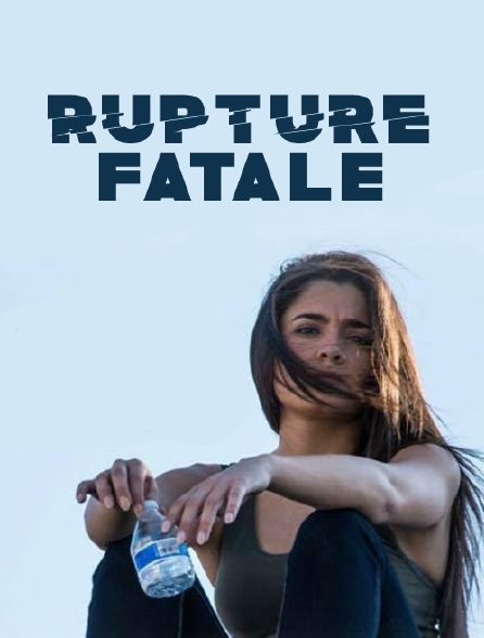 Rupture fatale