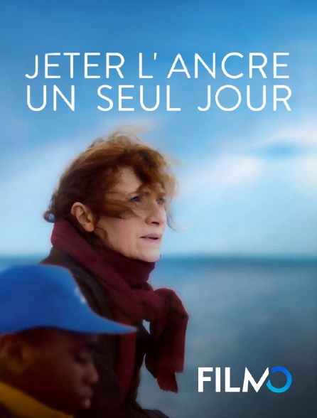 FilmoTV - Jeter l'ancre un seul jour