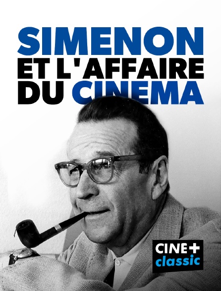 CINE+ Classic - Simenon et l'affaire du cinéma