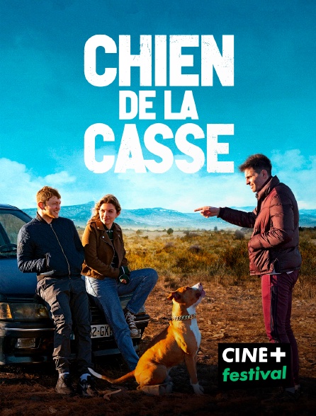 CINE+ Festival - Chien de la casse