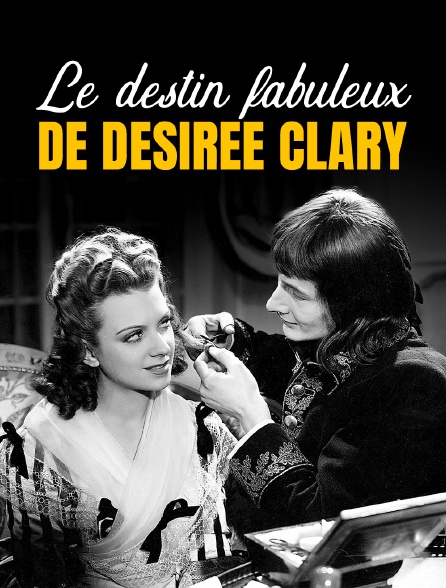 Le destin fabuleux de Désirée Clary