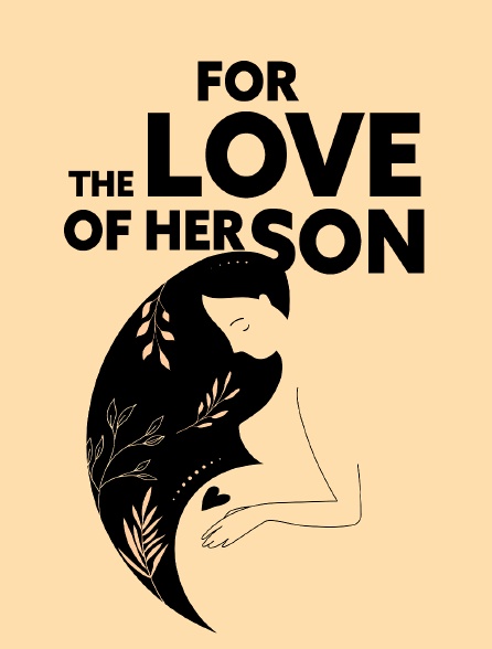 For the love of her son