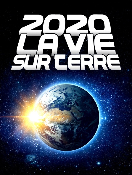 2020, la vie sur Terre