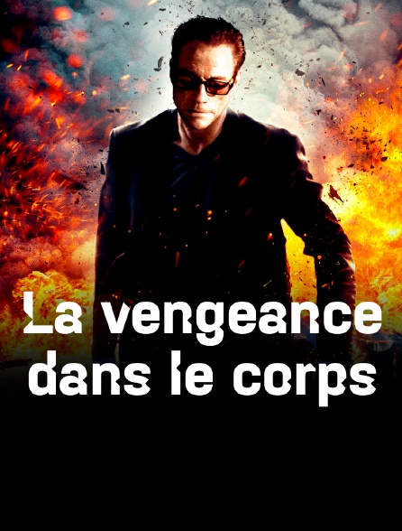 La vengeance dans le corps