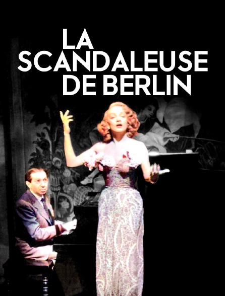 La scandaleuse de berlin