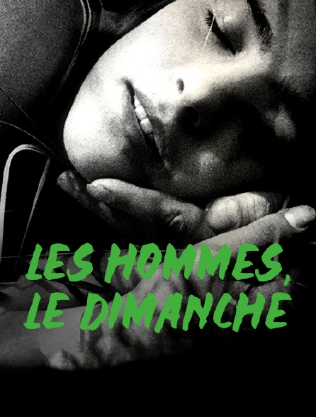 Les hommes, le dimanche