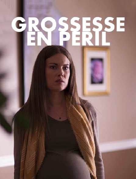 Grossesse en péril