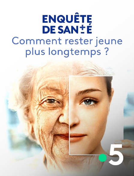 France 5 - Comment rester jeune plus longtemps ?