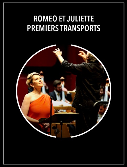 Roméo et Juliette : Premiers transports