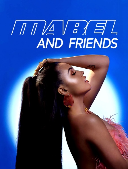 Mabel & Friends - 06/10/2021 à 22h34