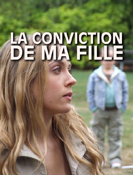 La conviction de ma fille