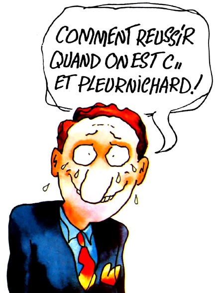 Comment réussir quand on est con et pleurnichard !