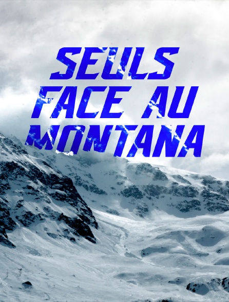 Seuls face au Montana - 09/01/2021 à 10h20