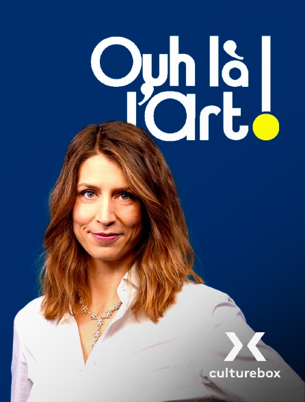 Culturebox - Ouh là l'art ! - 07/09/2024 à 00h45