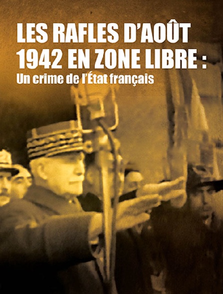 Les rafles d'août 1942 en zone libre