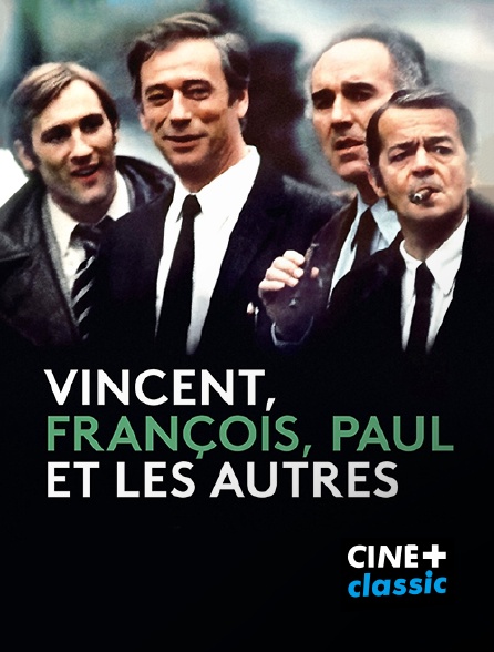 CINE+ Classic - Vincent, François, Paul et les autres (version restaurée)