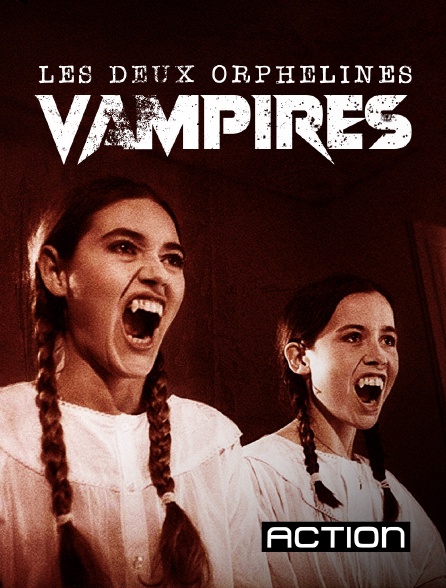 Action - Les deux orphelines vampires