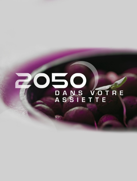 2050 dans votre assiette