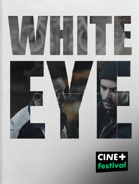 CINE+ Festival - White Eye