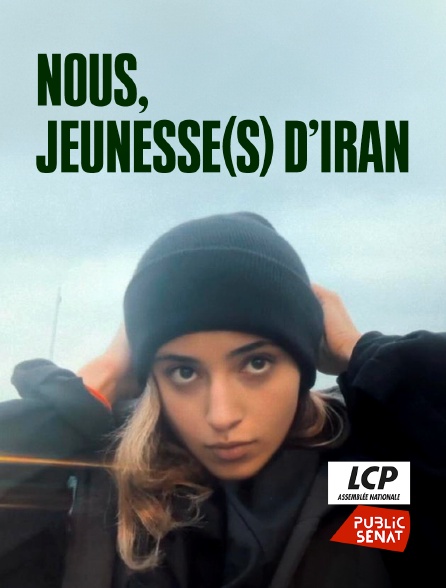 LCP Public Sénat - Nous, jeunesse(s) d'Iran