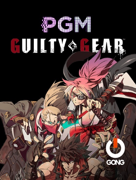 GONG - E-sport - Pgm Guilty Gears - 27/09/2024 à 22h15