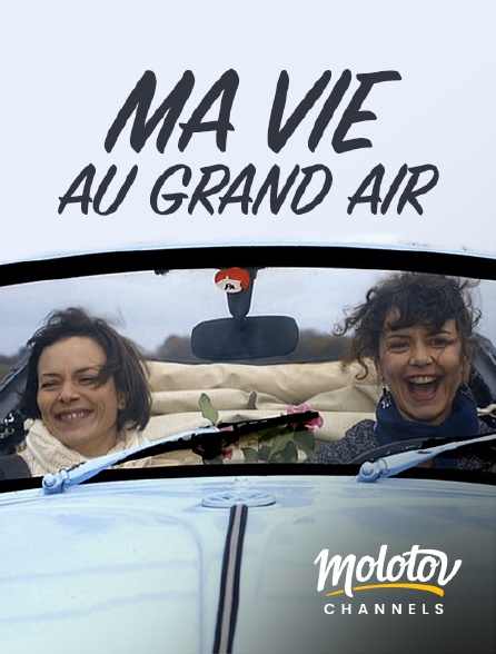 Molotov channels - Ma vie au grand air