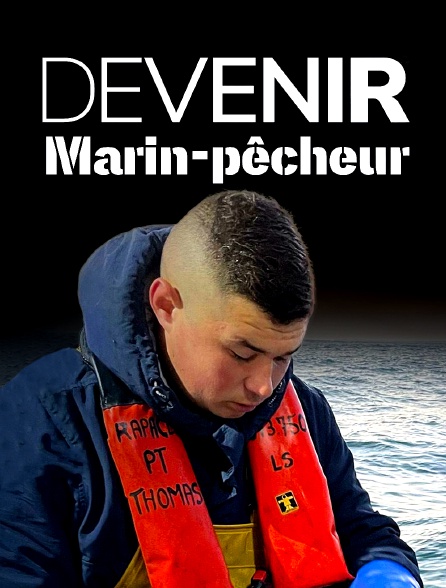 Devenir marin-pêcheur