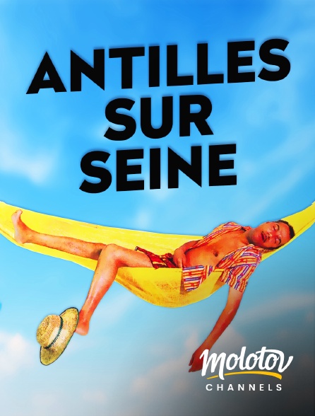 Molotov channels - Antilles sur Seine