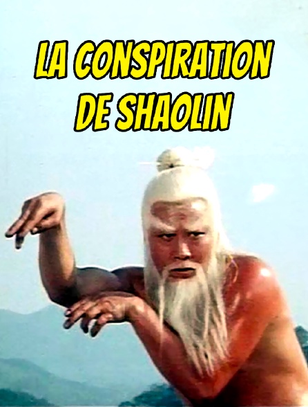 La conspiration de Shaolin