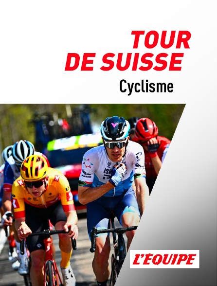 L'Equipe - Cyclisme : Tour de Suisse - 18/06/2023 à 17h00